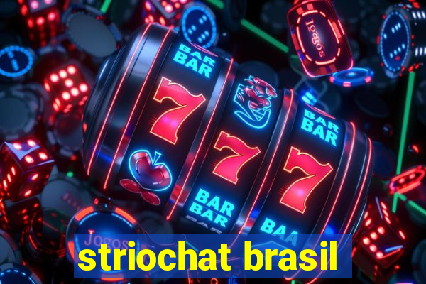 striochat brasil